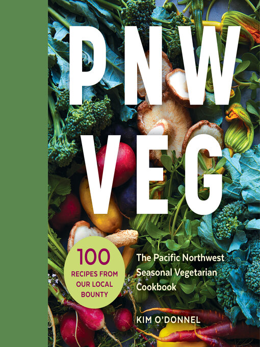 Title details for PNW Veg by Kim O'Donnel - Available